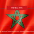 Maroc Coupe du Monde 2026 : groupe, calendrier, effectif et ambitions des Lions de l&rsquo;Atlas